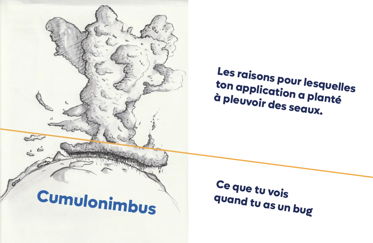 Mème du du cumulonimbus : Ce que tu vois quand tu as un bug, versus Les raisons pour lesquelles ton application a planté à pleuvoir des seaux.